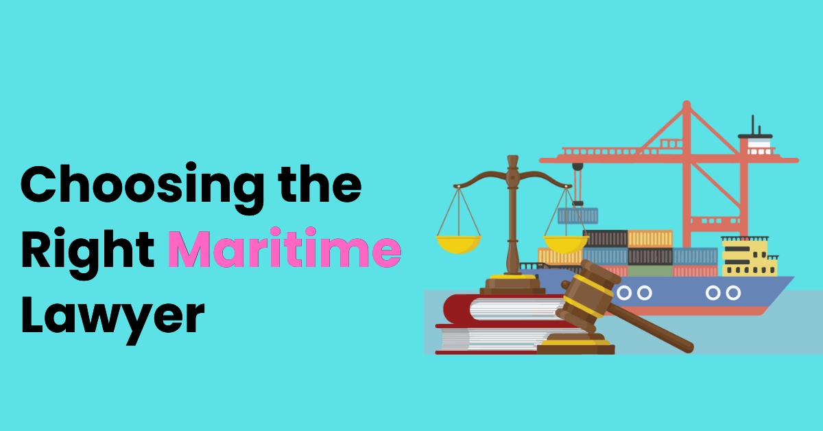 Choosing the Right Maritime Lawyer