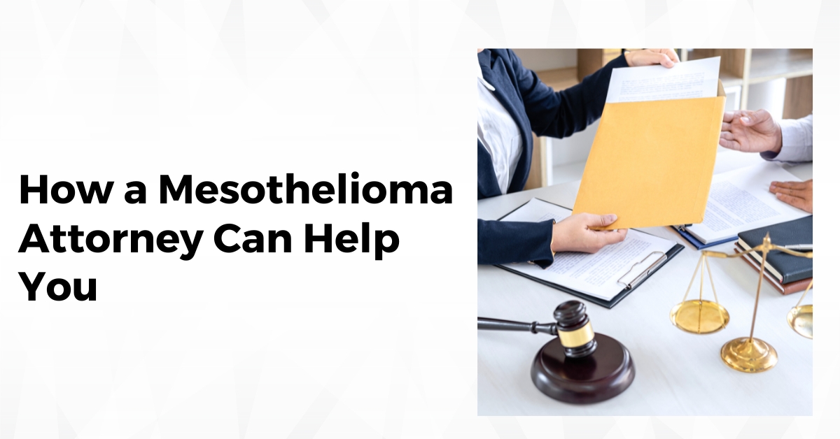 How a Mesothelioma Attorney Can Help You