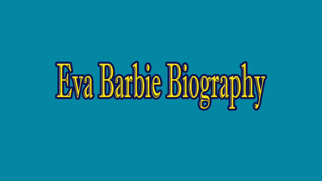 Eva Barbie Biography