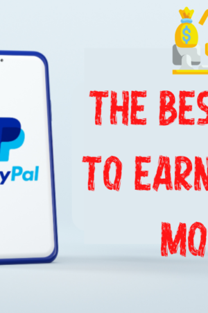 The Best Ways to Earn PayPal Money